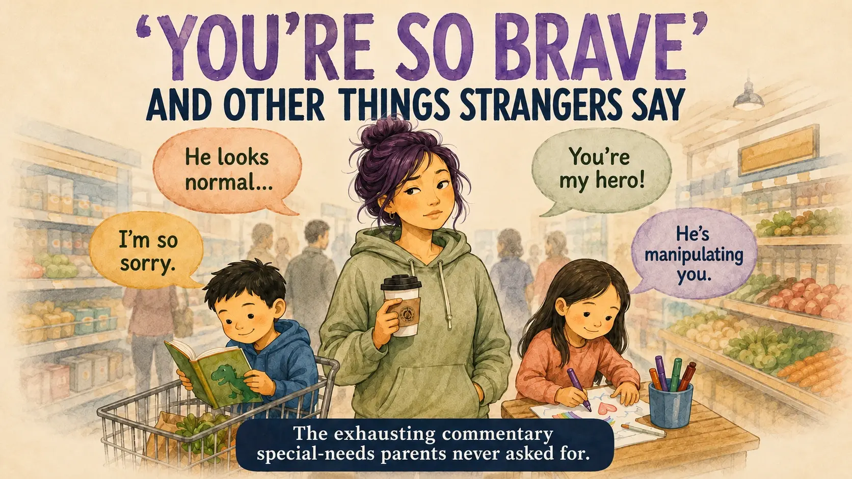 “You’re So Brave” and Other Things Strangers Say